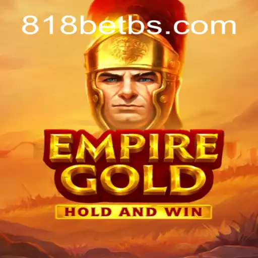EmpireGold: The Future of Strategic Gaming with 818bet