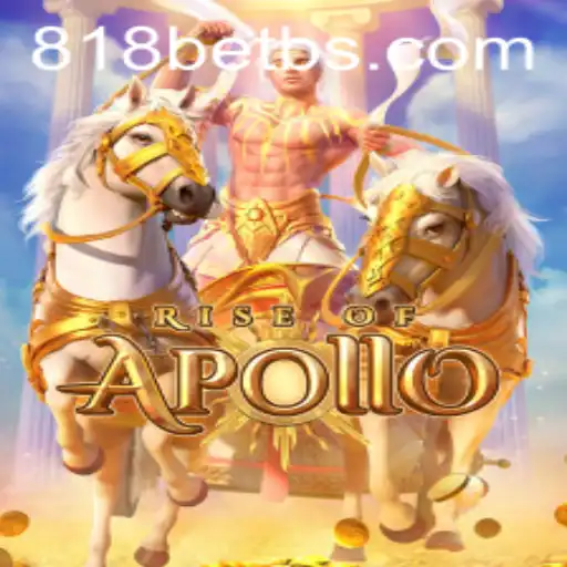 Exploring the Epic World of RiseofApollo in 818bet