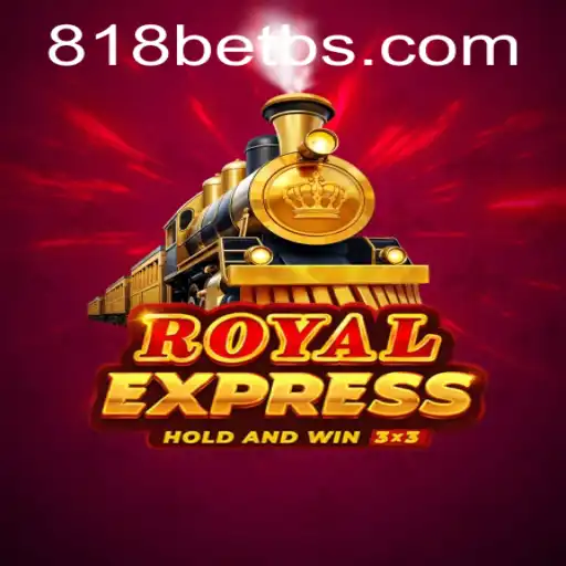 The Thrilling World of RoyalExpress and the Impact of 818bet