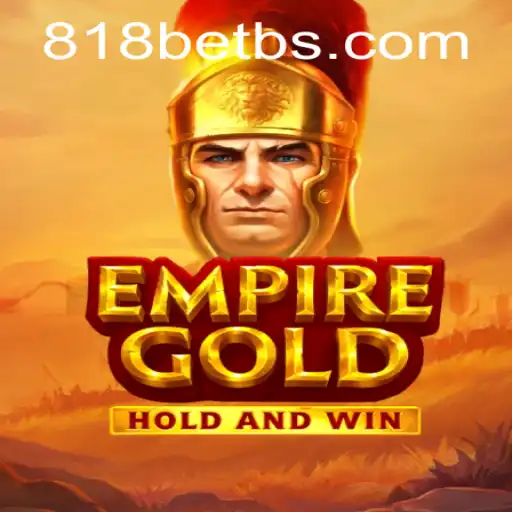 EmpireGold: The Future of Strategic Gaming with 818bet