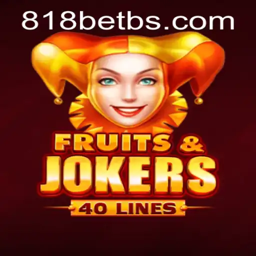 Exploring the Thrills of FruitsAndJokers40 on 818bet